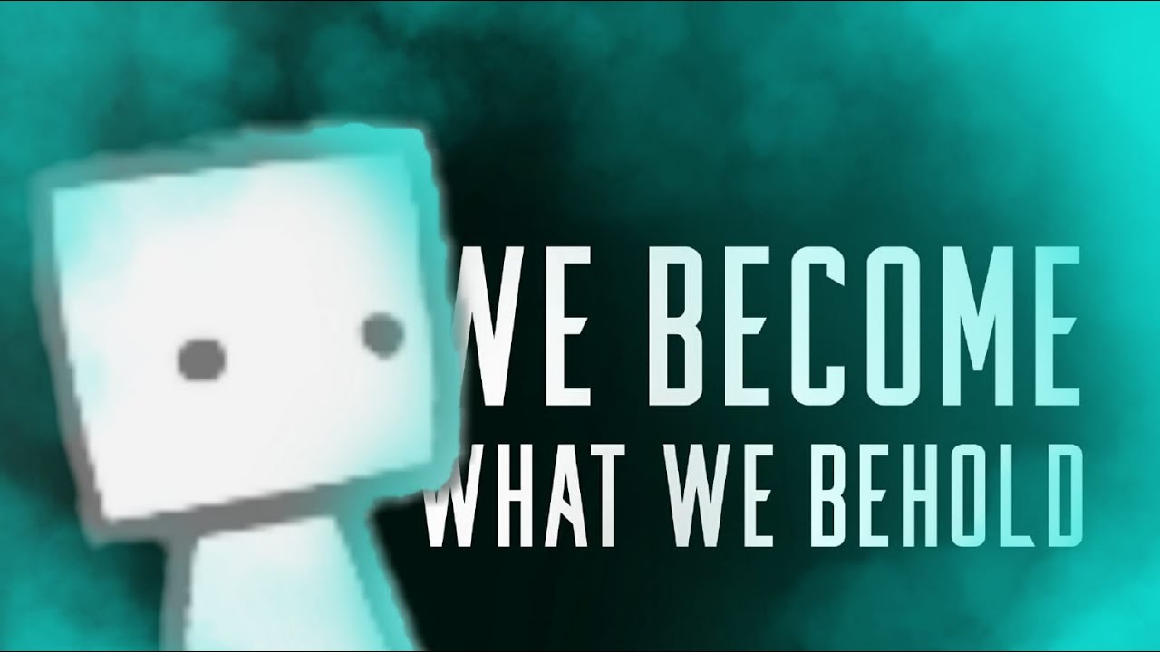 WE WHAT WE BEHOLD... YouTube WE WHAT WE BEHOLD... YouTube