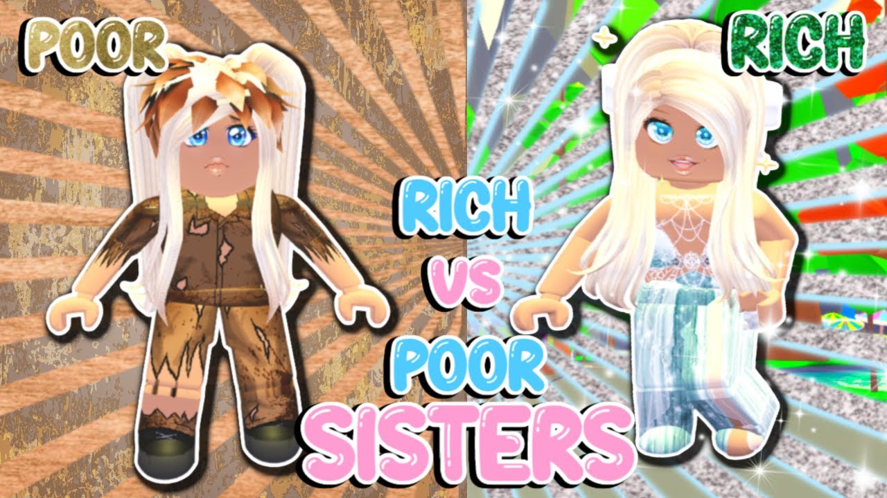 Adopt Me Poor Vs Rich Sisters Roblox Story Ep 1 Youtube - poor to rich girl roblox