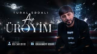 Tural Sedali - Ay Ureyim 2026 (Yeni Mahni)