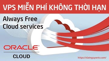 Tạo VPS Miễn Phí Không Thời Hạn Tại Oracel, Always Free Cloud Server