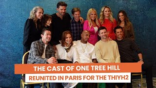 The Cast Of One Tree Hill Reunited In Paris For The Thiyh2