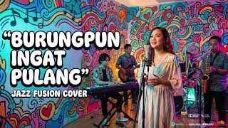 Burungpun Ingat Pulang  Nia Daniaty  Jazz Fusion Version  Cover Soundly 
