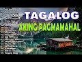 Aking Pagmamahal 💖 Tagalog Love Song Collection Playlist - Best Nonstop Pamatay Puso Mp3 Song