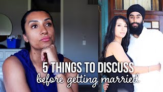 5 Things you NEED to talk about BEFORE getting MARRIED