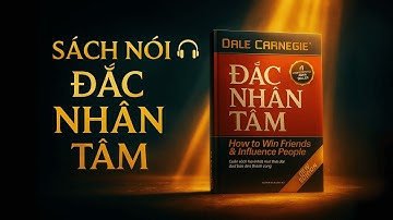 FULL | Sách Nói: ĐẮC NHÂN TÂM | Sách Nói Hay Nhất Về Nghệ Thuật Giao Tiếp & Thành Công