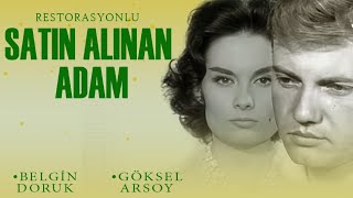 Satın Alınan Adam Türk Filmi | FULL | Restorasyonlu | GÖKSEL ARSOY | BELGİN DORUK