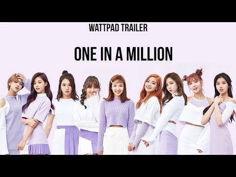 One In A Million | Twice Wattpad Trailer