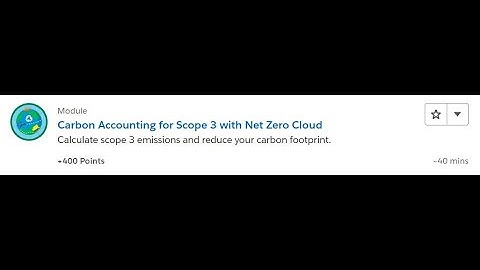 Carbon Accounting for Scope 3 with Net Zero Cloud [Salesforce Trailhead Answers]