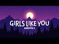 Girls Like You – Maroon 5 (Lyrics) | Midnight Drives & Endless Summer Feelings