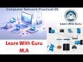 Computer Network Practical-01। Learn With Guru M . A