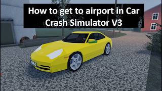 How to get to the airport in Car Crash Simulator V3 screenshot 5