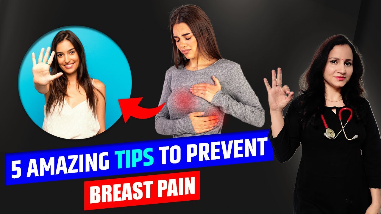 5 Tips To Prevent Breast Pain How to Manage Breast Pain Relief for