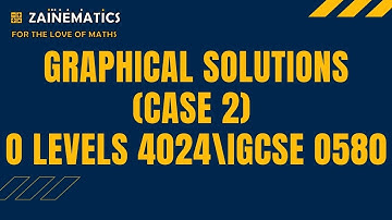 GRAPHICAL SOLUTIONS: CASE 2  MATHS O LEVELS 4024 IGCSE 0580