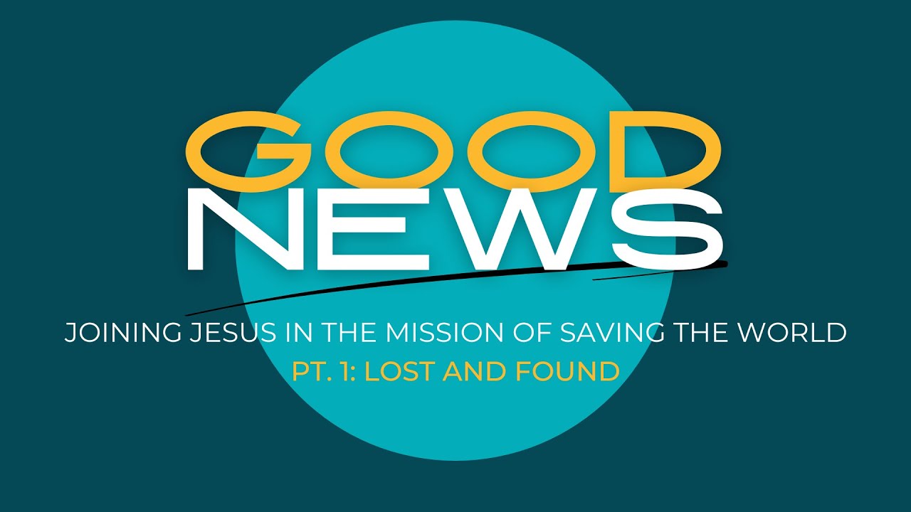Week 1: Good News: Lost & Found