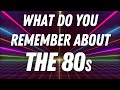 Can You Remember The 80's? This Trivia Quiz Game Will Test Your Memory