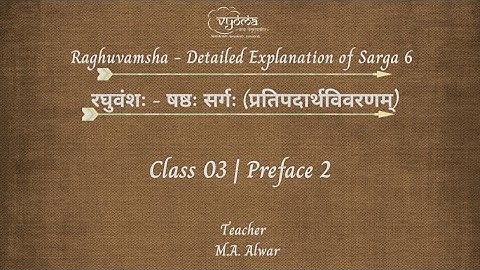 Class 03 | Preface 2 | Raghuvamsha - Detailed Explanation of Sarga 6