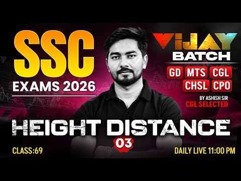SSC Maths 2026 | Height & Distance #3 | Maths for GD, MTS, CGL, CHSL, CPO Exam | Maths By Ashish Sir