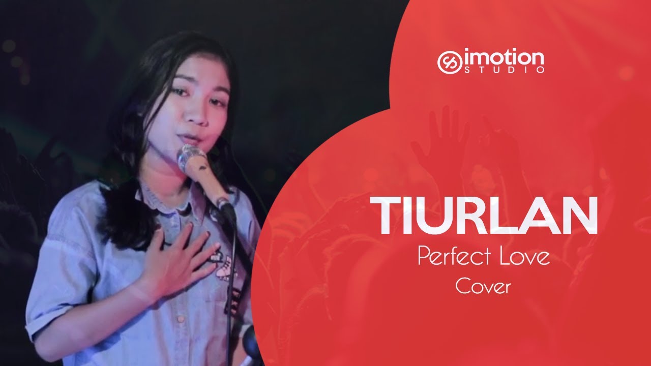 Kotak Perfect Love Tiurlan Live Cover Youtube