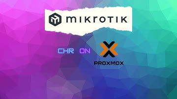 MikroTik: Cloud Hosted Router (CHR) on Proxmox VE