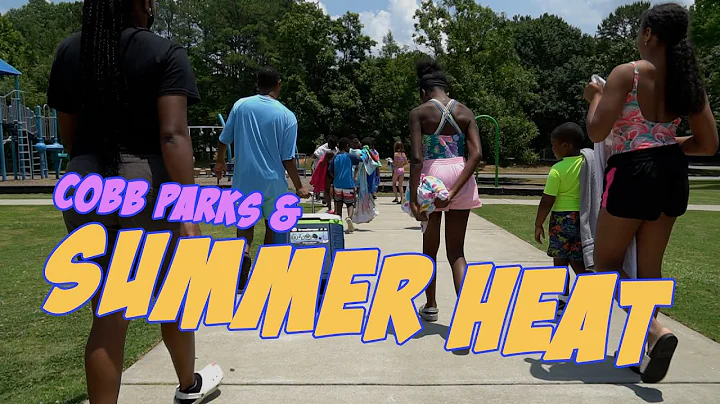 Cobb PARKS Summer Camps & the Heat Advisory! - June 14, 2022