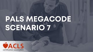 PALS Megacode Scenario 7 | ACLS Certification Association