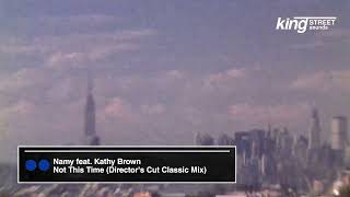 Namy feat. Kathy Brown - Not This Time (Director's Cut Classic Mix) [Visualizer]