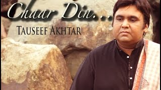 Chaar Din - Tauseef Sings In Memory Of Jagjit Singh.