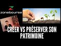 Crer vs prserver son patrimoine