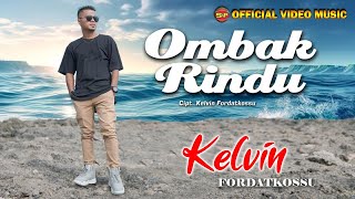 Kelvin Fordatkossu - Ombak Rindu I Lagu Indonesia Timur Terbaru (Official Music Video)