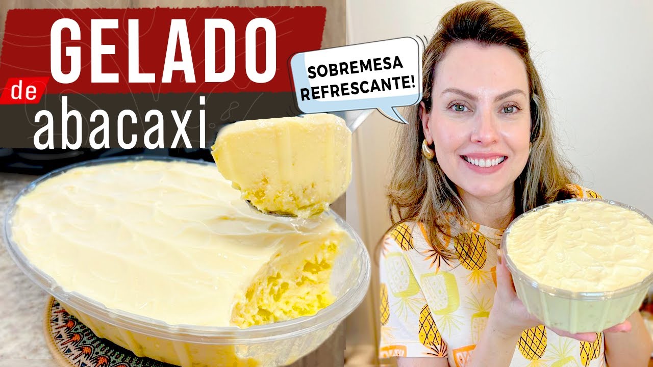 GELADO DE ABACAXI CREMOSO SIMPLES E FÁCIL