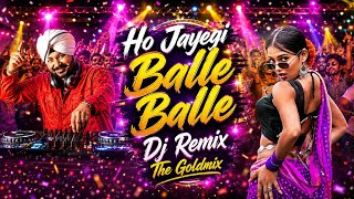 Ho Jayegi Balle Balle DJ Remix 🔊 Nonstop Dance Beat | Full Bass Boosted Old Hindi DJ Song 2026