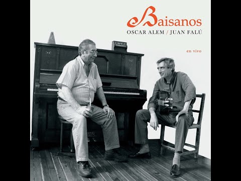 Oscar Alem y Juan Falú - Que lo diga el río