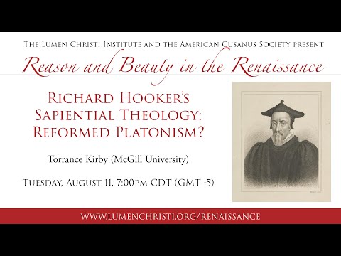 "Richard Hooker’s Sapiential Theology: Reformed Platonism?" with Torrance Kirby