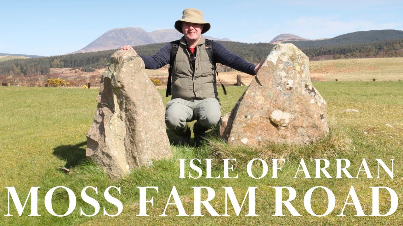 Moss Farm Road | Machrie Moor Standing Stones Isle of Arran | Ancient Scotland | Before Caledonia