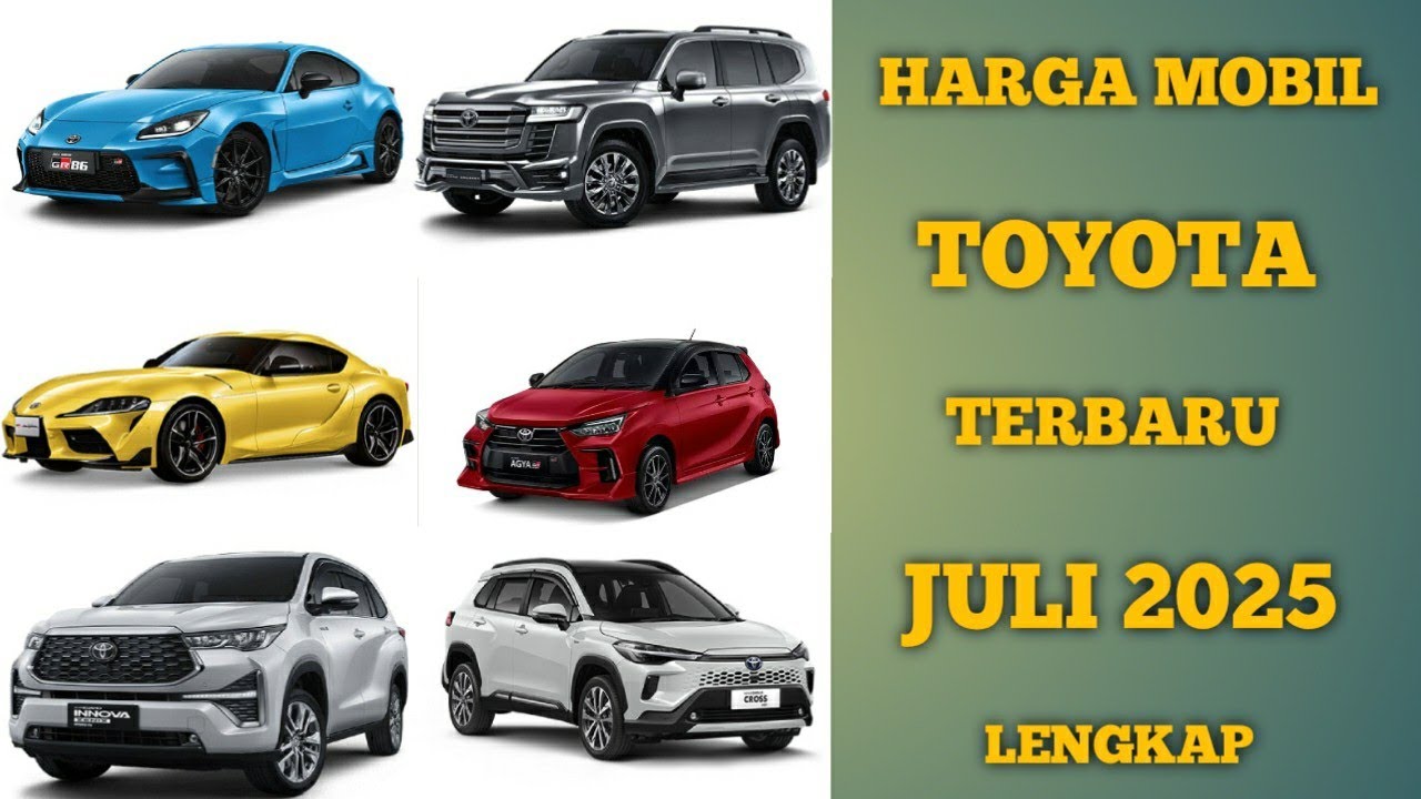 Harga mobil Toyota Terbaru Juli 2025 lengkap dari murah sampai mahal