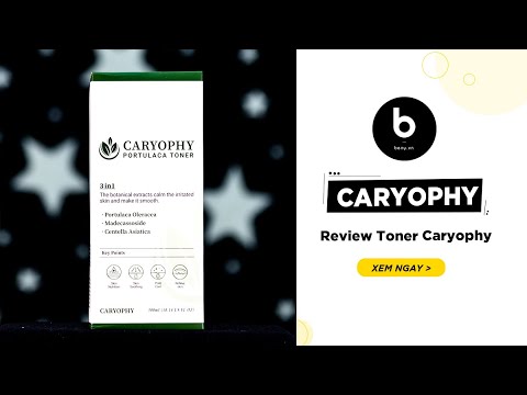 Toner Caryophy - Review Chi Tiết Và Hướng Dẫn Sử Dụng