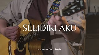 Video thumbnail of "Selidiki Aku (True Worshippers) - HOURS - Hymn of Our Souls"