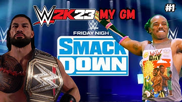 XAVIER WOODS IS YOUR NEW SMACKDOWN GM! WWE 2k23 MyGM | Ep. 1