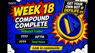 DAO1 Trade Bot - Week 18 Compounding Update | Real DeFi Progress (NebulaX) DeFi LIFE