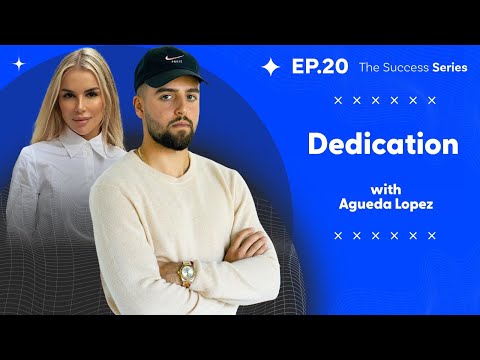 Let's talk about : DEDICATION (feat. Agueda Lopez)｜EP. 20｜The Success Series