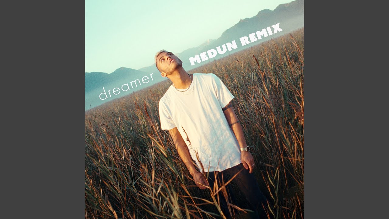 Dreamer Medun Remix