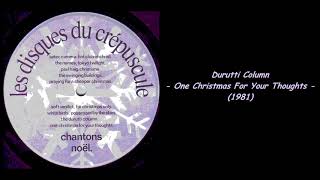 Durutti Column - One Christmas For Your Thoughts (1981)