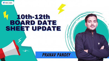10th-12th Board Date Sheet Update | Latest Update | Unacademy Class 11&12 | Pranav Pandey