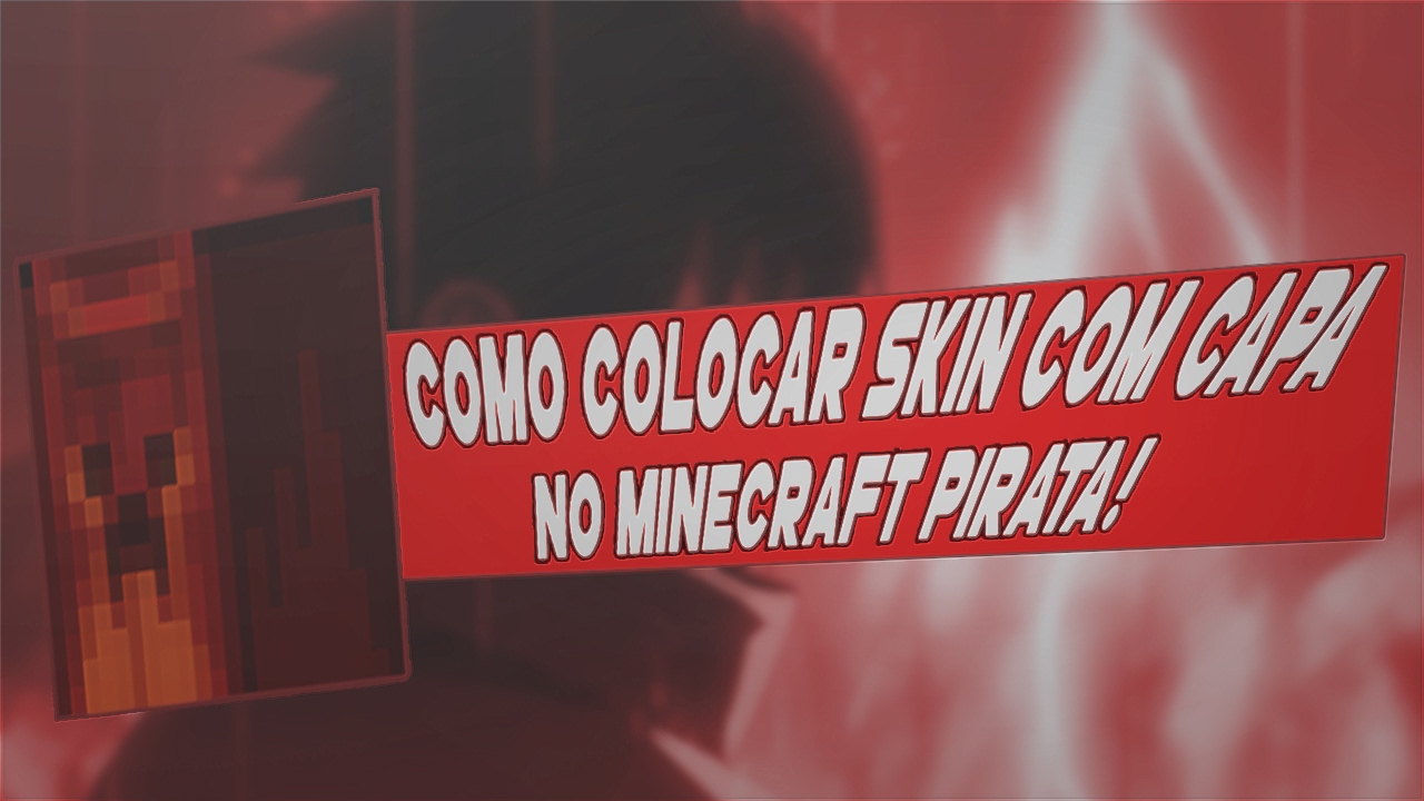 Como Colocar Skin e Capa No Minecraft Pirata!!! - YouTube