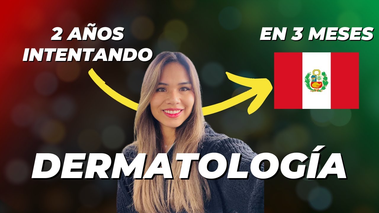 Cómo Pasar a la Residencia de Dermatología en Perú | El caso de Alejandra