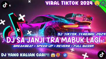 DJ SA JANJI TRA MABUK LAGI BREAKBEAT FULL BASS REMIX VIRAL TIKTOK TERBARU !!