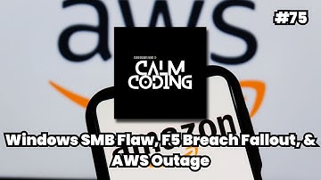 Episode #75: Windows SMB Flaw, F5 Breach Fallout, & AWS Outage