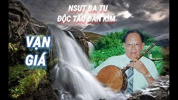 NSUT Ba Tu Độc Tấu Đàn Kìm Bài Vạn Giá