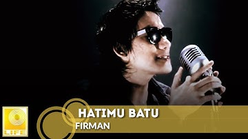Firman Siagian  - Hatimu Batu (Official Music Video)
