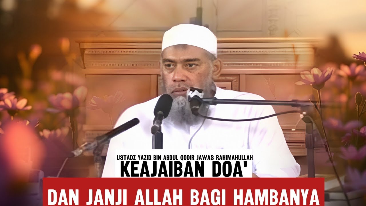 Rahasia Keajaiban doa' dalam Islam - ustadz Yazid bin Abdul Qodir Jawas rahimahullah 